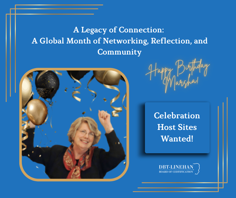 Become a Host Site and celebrate Dr. Marsha Linehan’s Legacy!