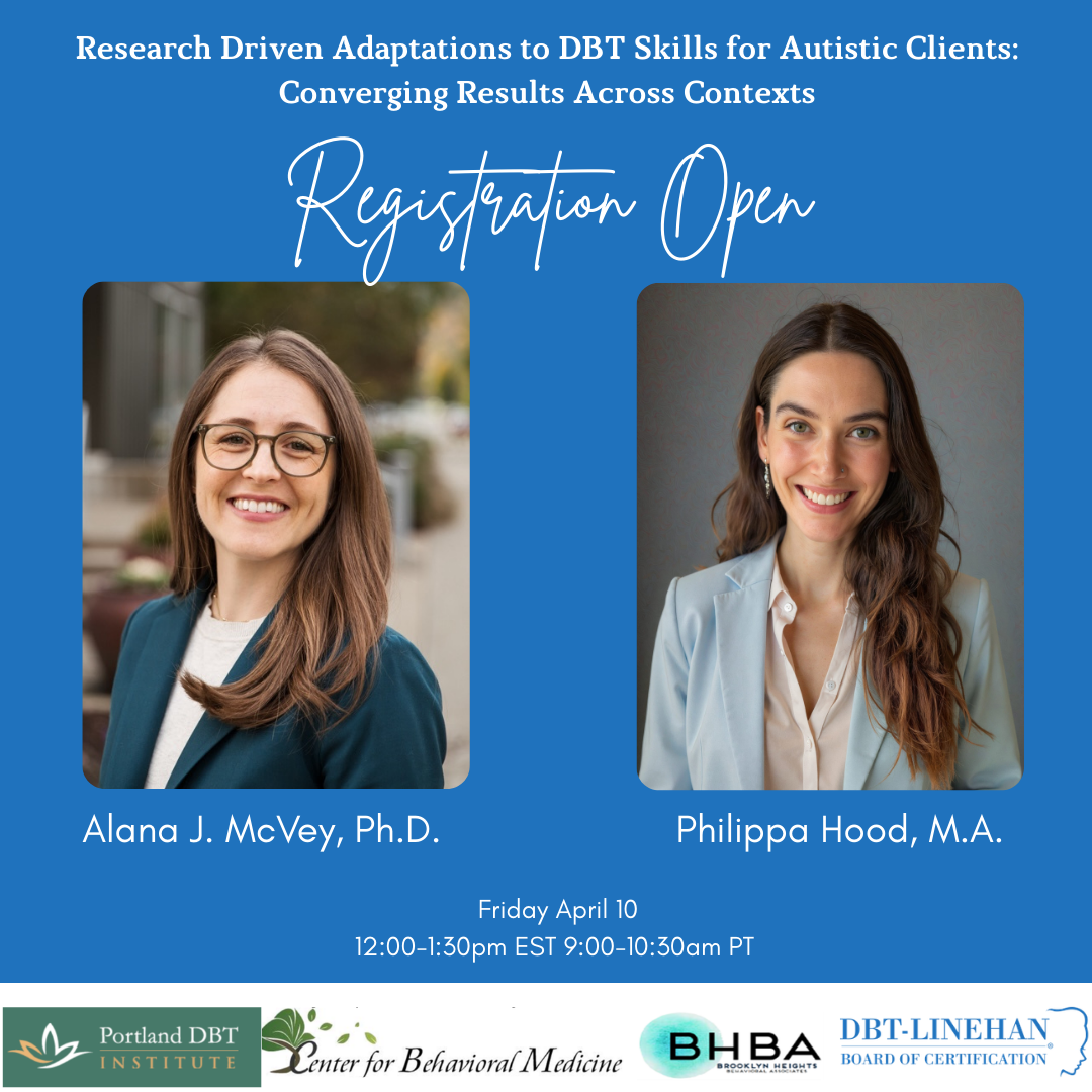 REGISTRATION OPEN: Research Driven Adaptations to DBT Skills for Autistic Clients: Converging Results Across Contexts
